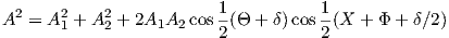                          1          1
A2 = A21 + A22 + 2A1A2 cos-(Θ + δ)cos--(X + Φ + δ∕2)
                         2          2
