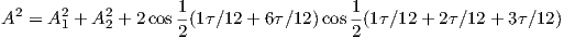   2    2    2       1-                  1-
A  =  A1 + A2 + 2cos2 (1τ∕12+ 6τ ∕12)cos2 (1τ ∕12+ 2τ∕12 + 3τ∕12)
