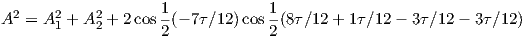 A2 = A2 + A2 + 2cos 1(- 7τ ∕12)cos 1(8τ∕12 + 1τ∕12 - 3τ∕12 - 3τ∕12)
      1    2        2            2
